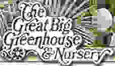 The Great Big Greenhouse & Nursery